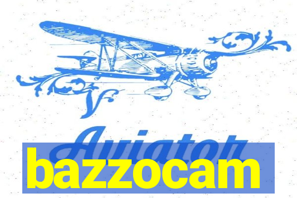 bazzocam