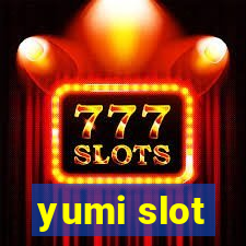 yumi slot