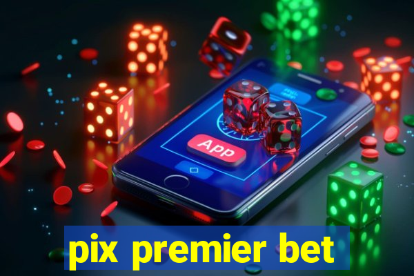 pix premier bet