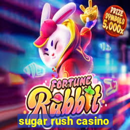 sugar rush casino