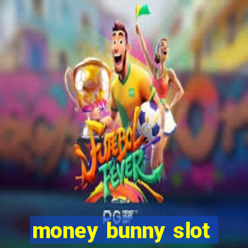 money bunny slot