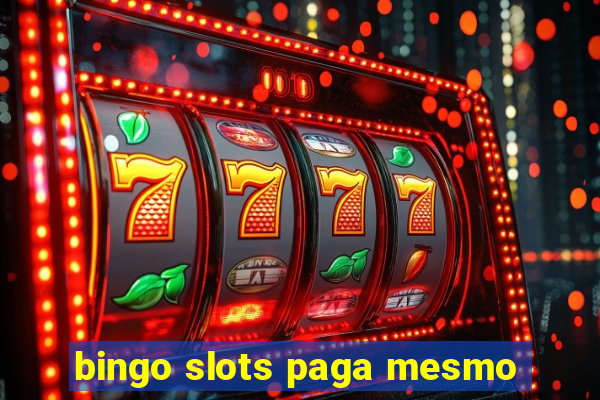 bingo slots paga mesmo