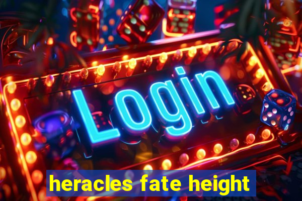 heracles fate height