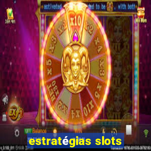 estratégias slots