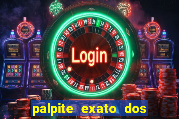 palpite exato dos jogos de amanh?