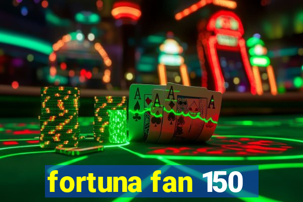 fortuna fan 150