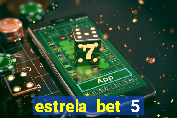 estrela bet 5 reais de bonus