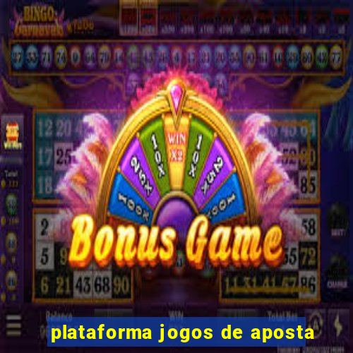 plataforma jogos de aposta