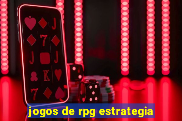 jogos de rpg estrategia