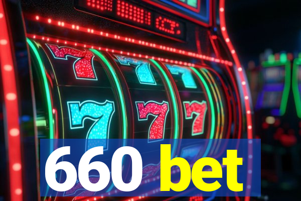 660 bet