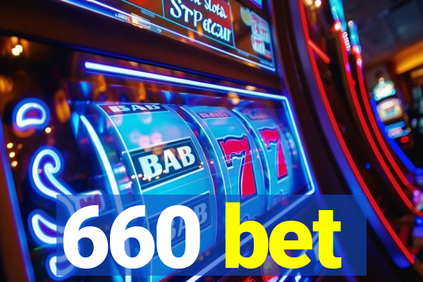 660 bet