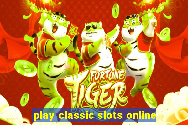 play classic slots online