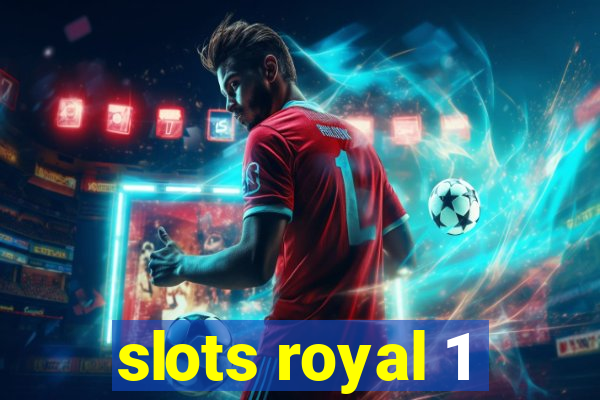 slots royal 1