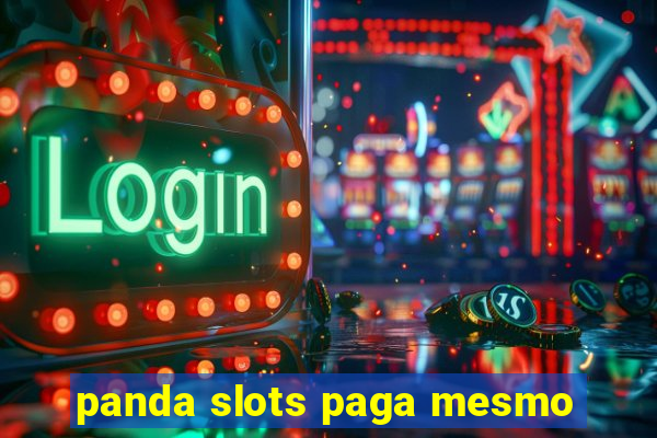 panda slots paga mesmo