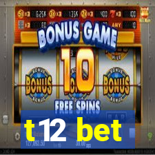 t12 bet