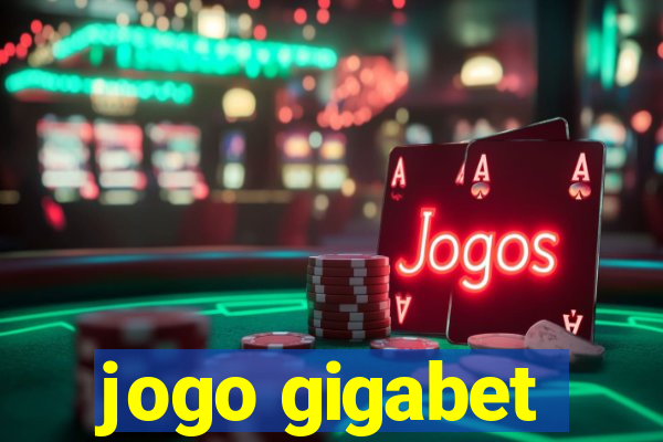 jogo gigabet