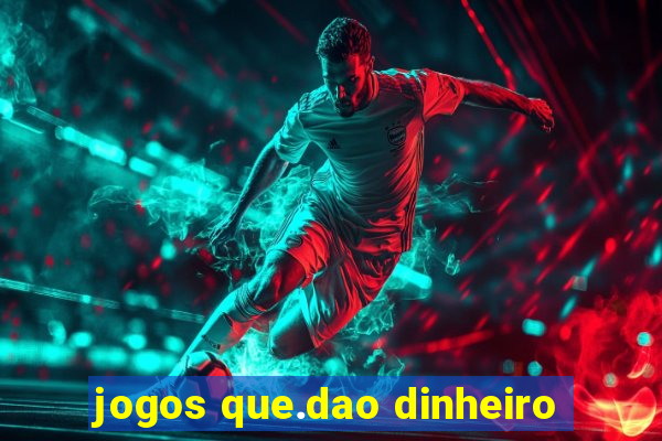 jogos que.dao dinheiro