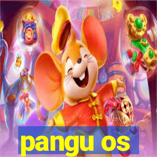 pangu os