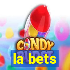 la bets