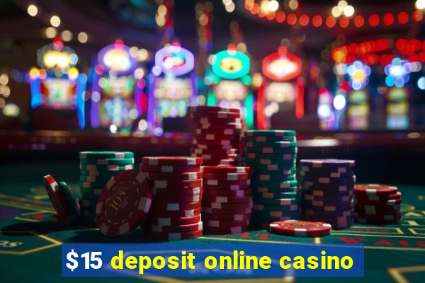 $15 deposit online casino