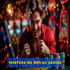 telefone do detran santos