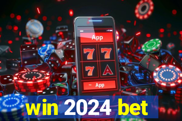 win 2024 bet