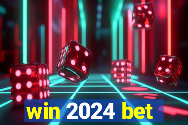 win 2024 bet