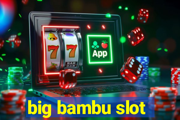 big bambu slot