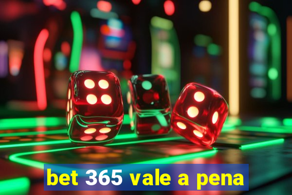 bet 365 vale a pena