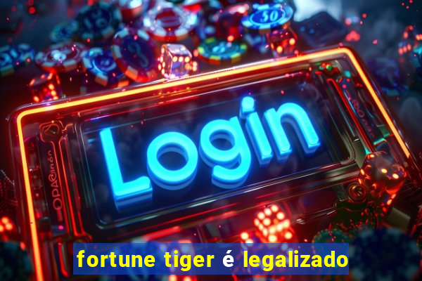 fortune tiger é legalizado