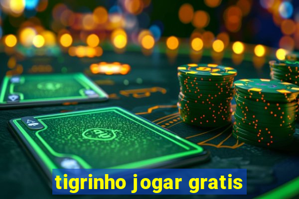 tigrinho jogar gratis