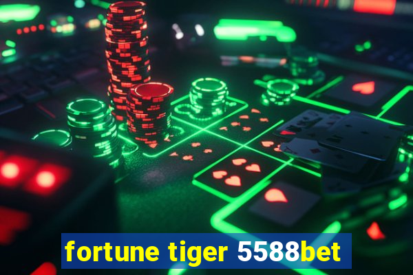 fortune tiger 5588bet