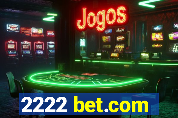 2222 bet.com