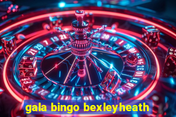 gala bingo bexleyheath