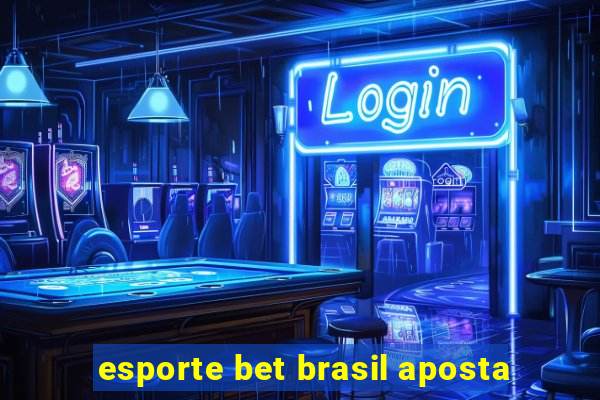 esporte bet brasil aposta