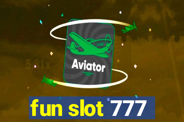 fun slot 777