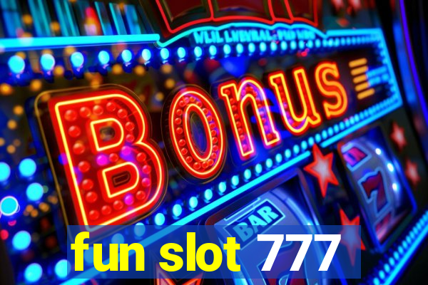 fun slot 777