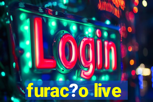 furac?o live