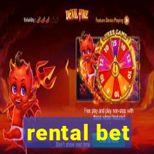 rental bet