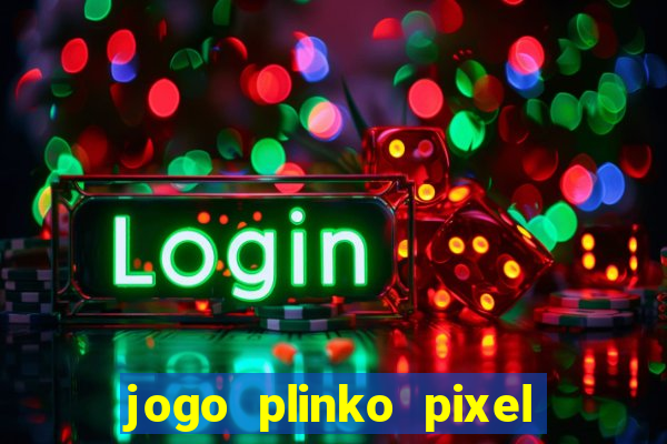 jogo plinko pixel é confiável