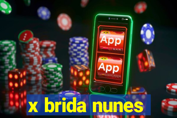 x brida nunes