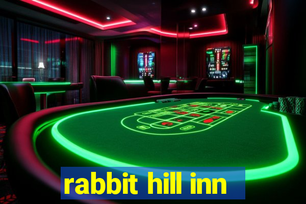 rabbit hill inn