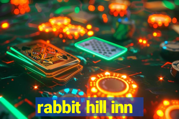 rabbit hill inn