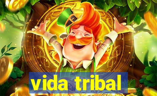 vida tribal