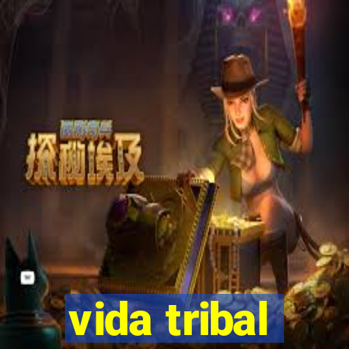 vida tribal