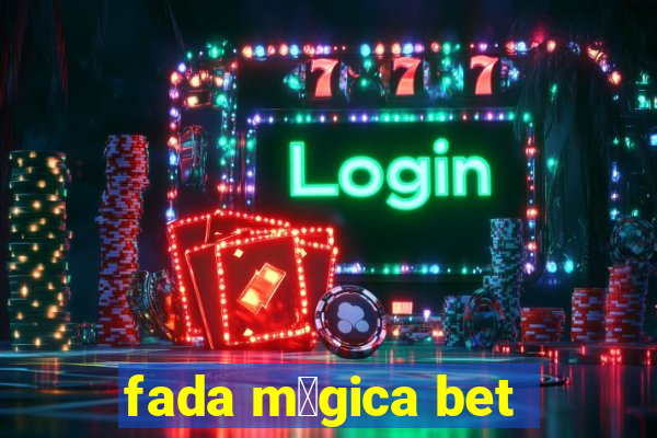 fada m谩gica bet