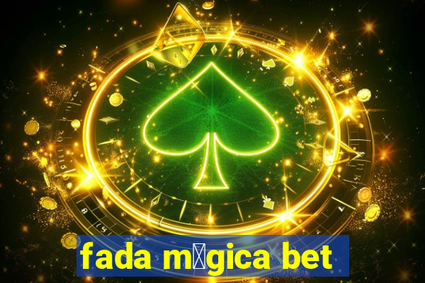 fada m谩gica bet