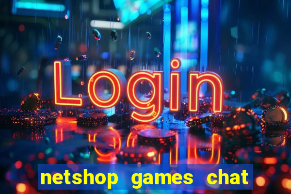 netshop games chat ao vivo