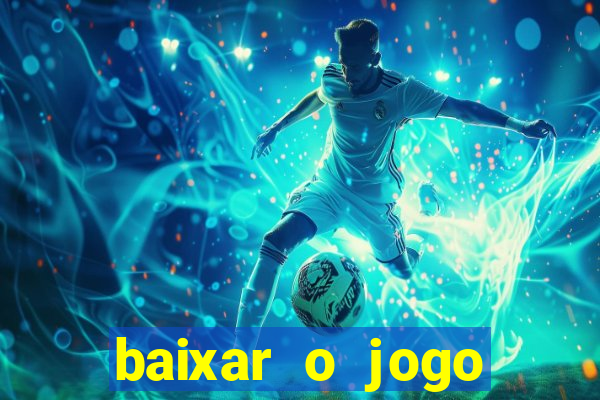 baixar o jogo candy crush