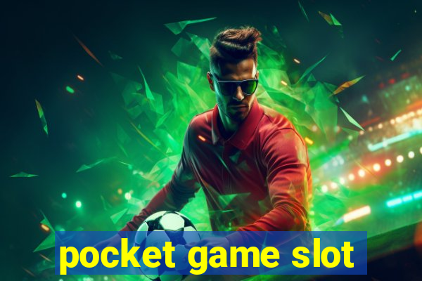 pocket game slot